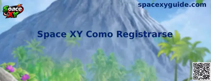 Guía visual para el proceso de registro en Space XY