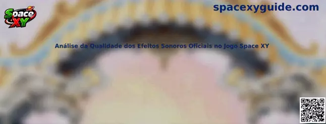 Análise da Qualidade dos Efeitos Sonoros Oficiais no Jogo Space XY