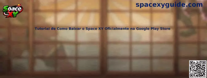 Tutorial de Como Baixar o Space XY Oficialmente na Google Play Store