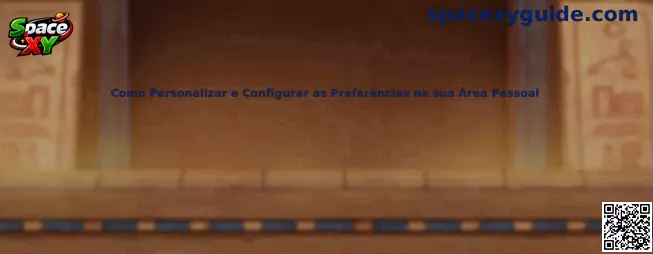 Como Personalizar e Configurar as Preferências na sua Área Pessoal en Space XY